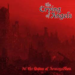 The Crying Of Angels : At the Gates of Armageddon